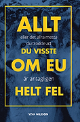 Allt eller det allra mesta du trodde att du visste om EU är antagligen helt fel