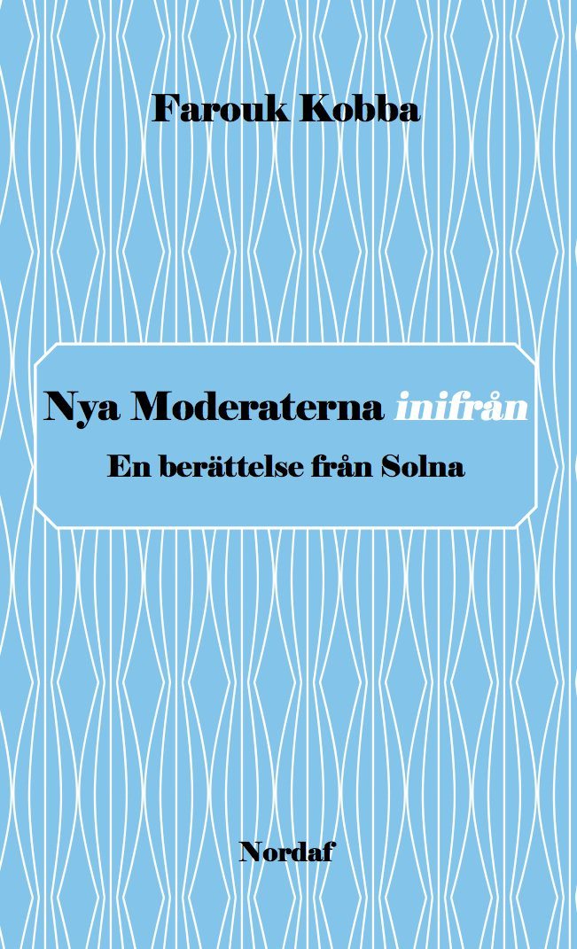 Nya Moderaterna inifrån - En berättelse från Solna