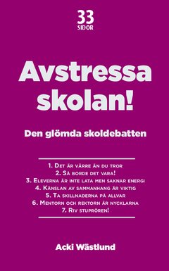 Avstressa skolan! : Den glömda skoldebatten