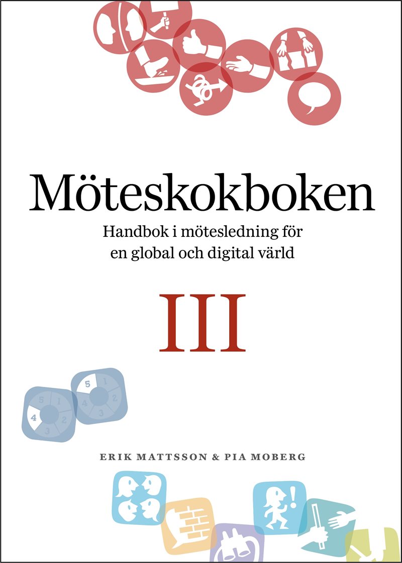 Möteskokboken III: Handbok i mötesledning för en global och digital värld