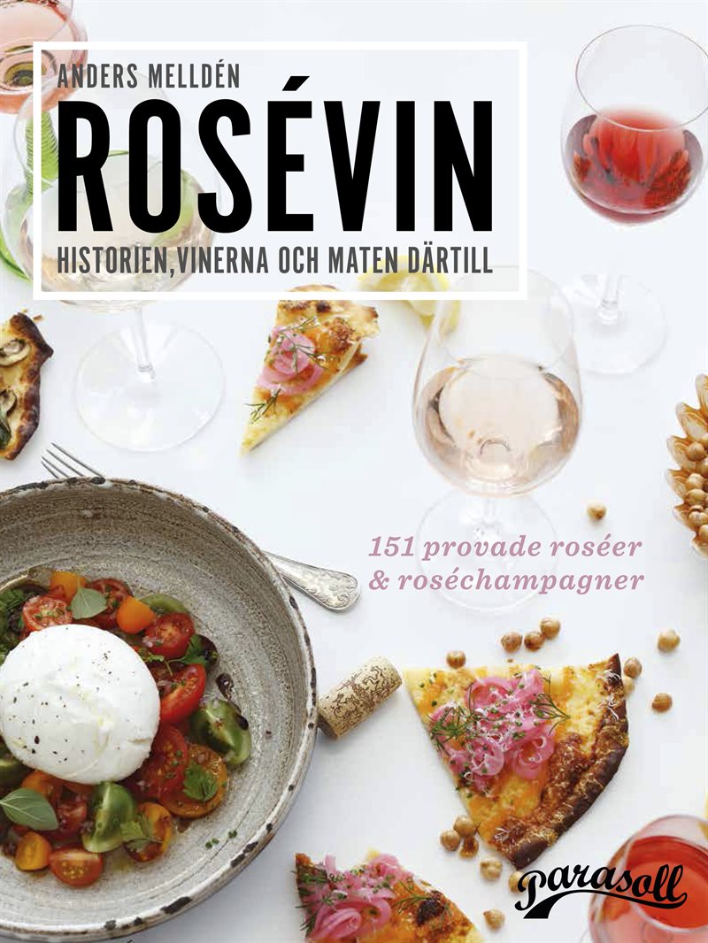 Rosévin : historien, vinerna & maten därtill