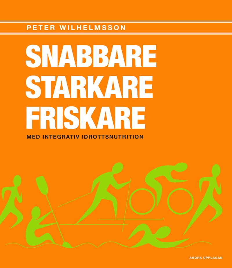 Snabbare, starkare, friskare : med integrativ idrottsnutrition