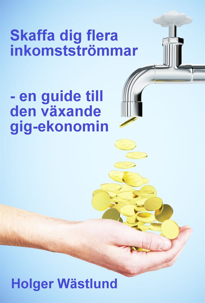 Skaffa dig flera inkomstströmmar : en guide till den växande gig-ekonomin