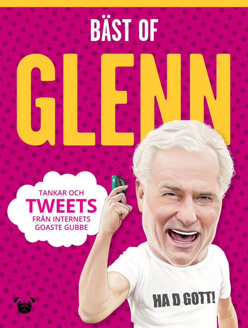 Bäst of Glenn : tankar och tweets från internets goaste gubbe