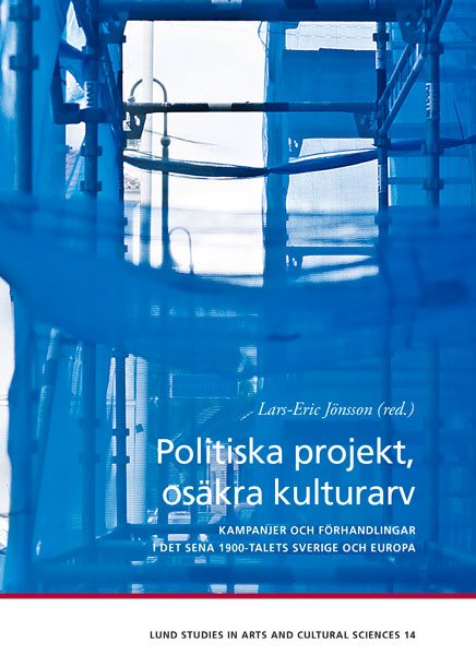 Politiska projekt, osäkra kulturarv