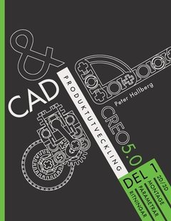 CAD och produktutveckling Creo 5.0, Del 1