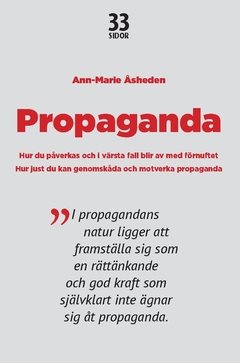 Propaganda : hur du påverkas och i värsta fall blir av med förnuftet.