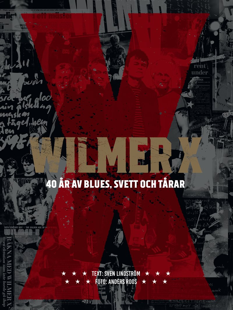 Wilmer X : 40 år av blues, svett och tårar