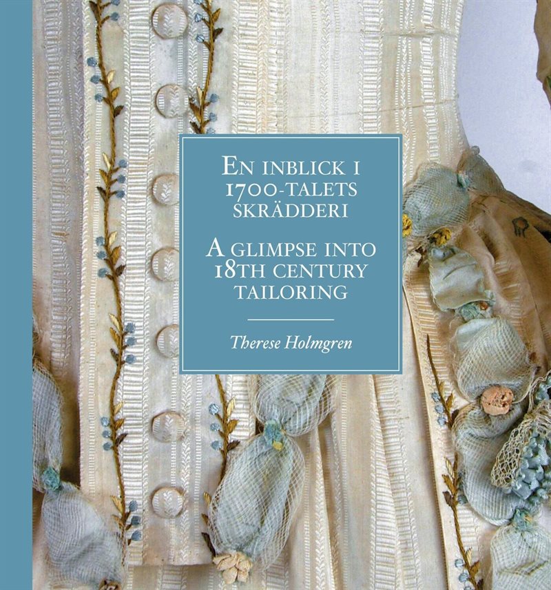 En inblick i 1700-talets skrädderi / A glimpse into 18th century tailoring