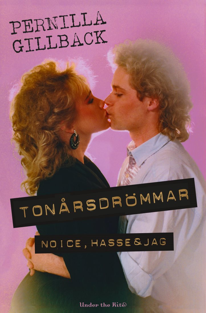 Tonårsdrömmar : Noice, Hasse & jag