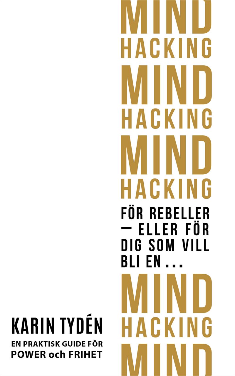 Mind hacking för rebeller : eller för dig som vill bli en…