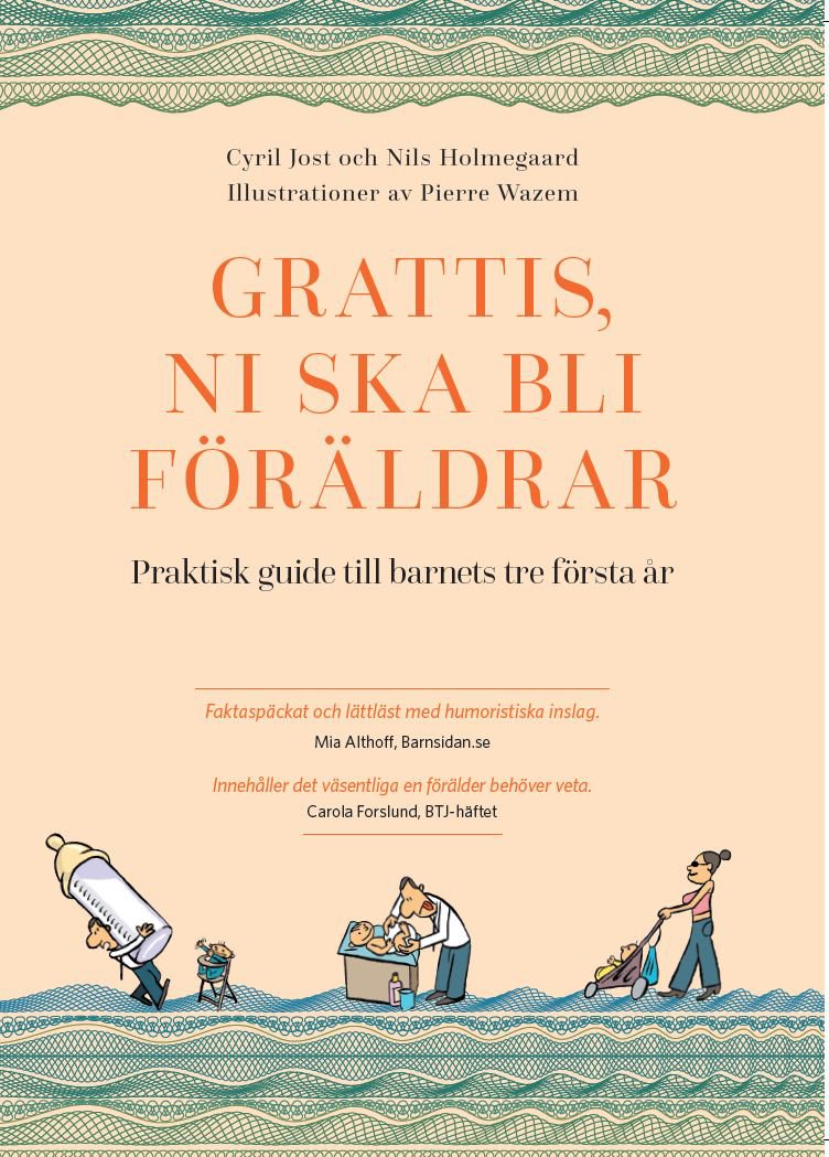 Grattis, ni ska bli föräldrar : praktisk guide till barnets tre första år