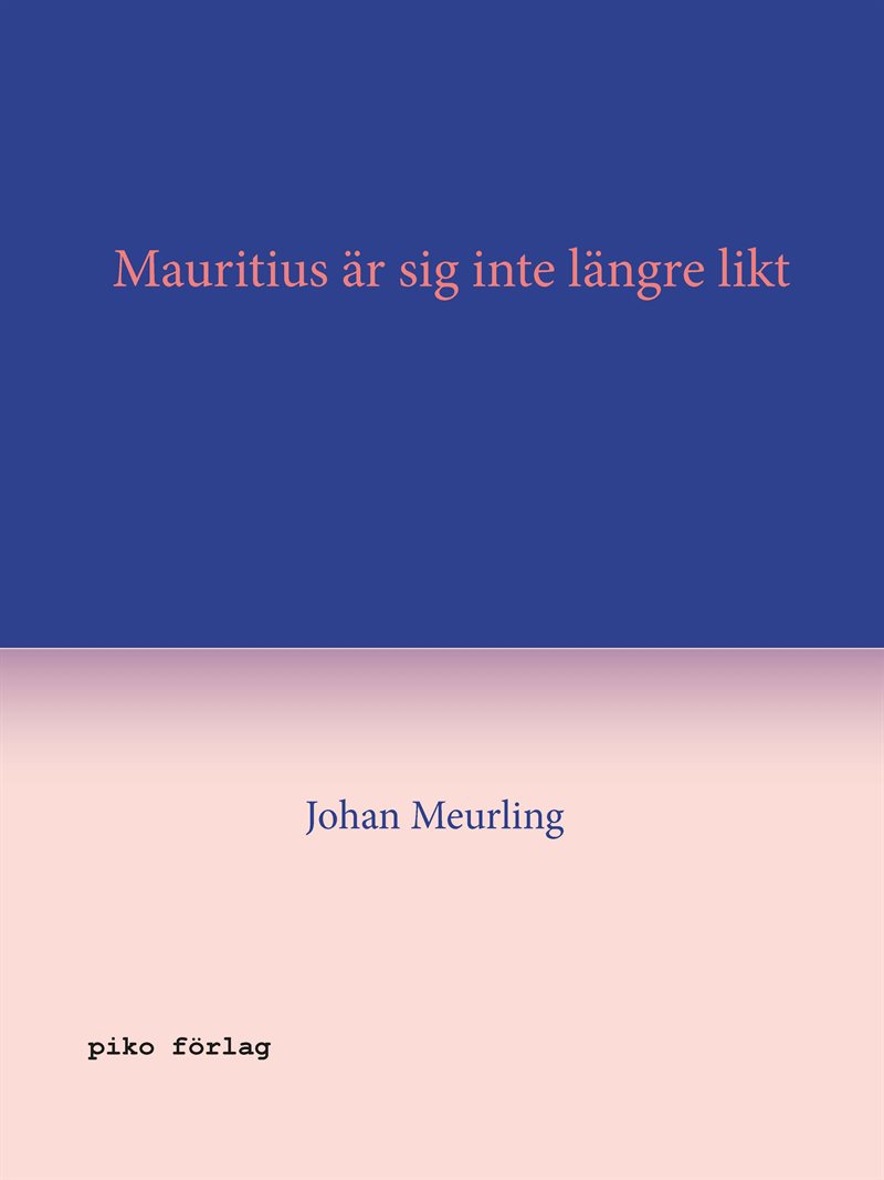 Mauritius är sig inte längre likt