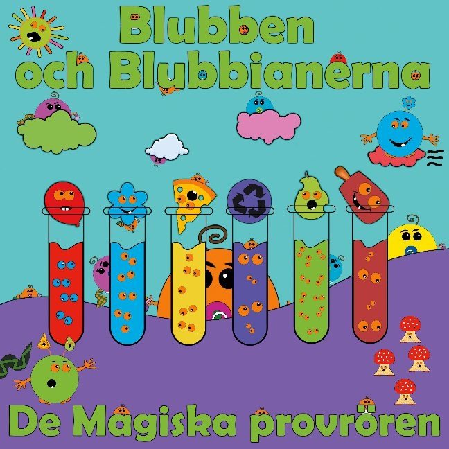 Blubben och Blubbianerna : De Magiska Provrören