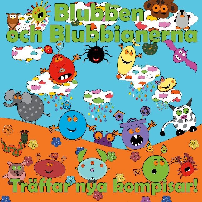 Blubben och Blubbianerna träffar nya kompisar : Blubben och Blubbianernas äventyr