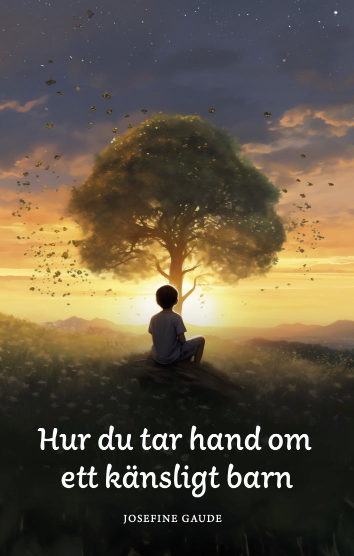 Hur du tar hand om ett känsligt barn