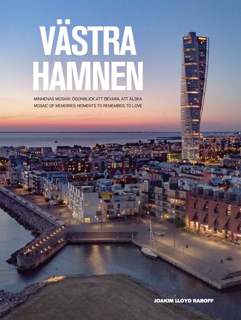 Västra hamnen : minnenas mosaik - ögonblick att bevara, att älska