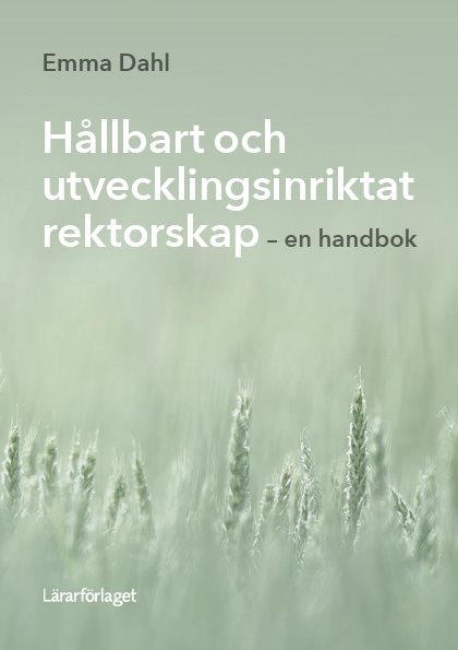 Hållbart och utvecklingsinriktat rektorskap  - en handbok