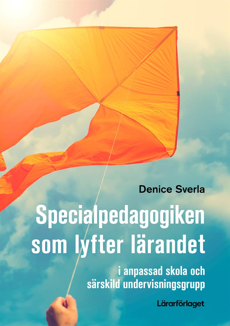 Specialpedagogiken som lyfter lärandet - i anpassad skola och särskild unde