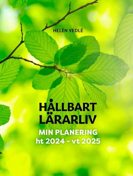 Hållbart lärarliv - Min planering 24/25 (stående A4)