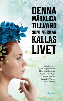 Denna märkliga tillvaro som verkar kallas livet