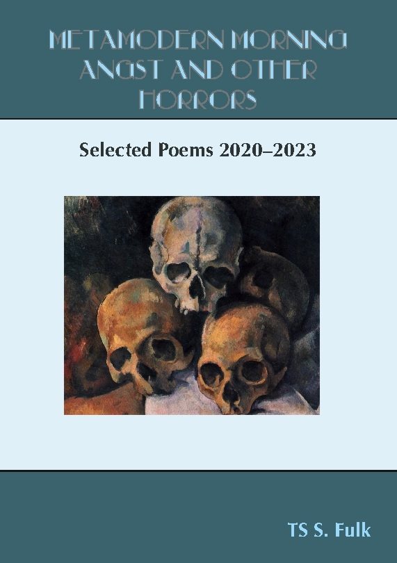 Metamodern morning angst and other horrors : selected poems 2020-2024