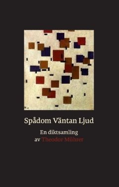 Spådom Väntan Ljud : En diktsamling