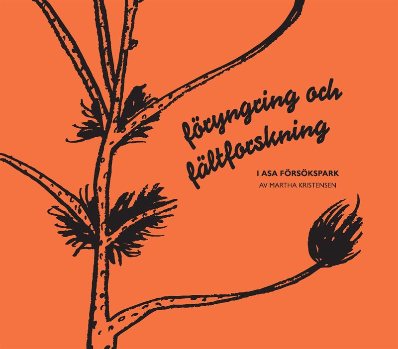 Föryngring och fältforskning i Asa försökspark