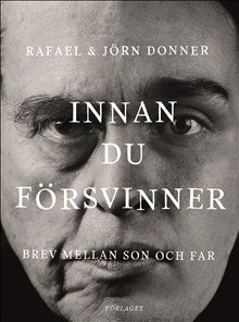 Innan du försvinner : brev mellan son och far