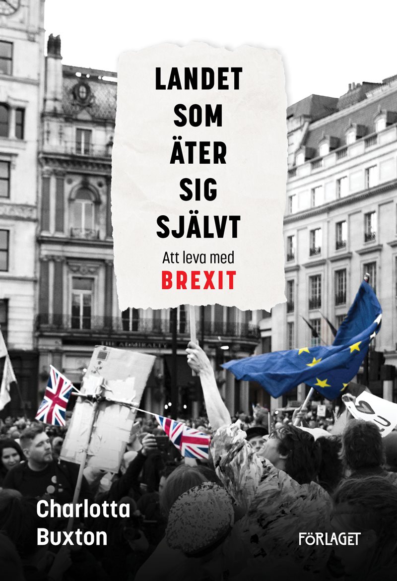 Landet som äter sig självt : att leva med Brexit