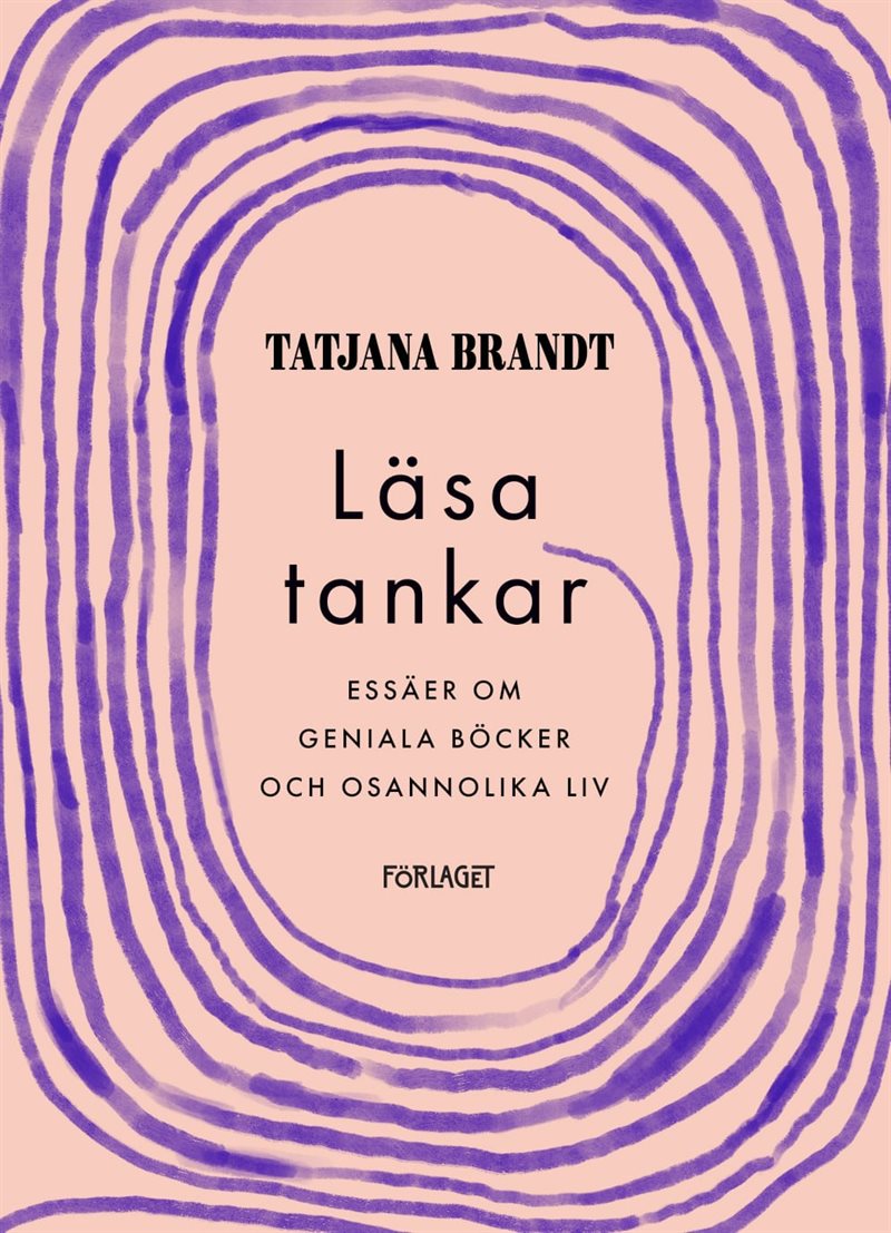 Läsa tankar : essäer om geniala böcker och osannolika liv