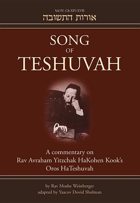 Song of teshuvah - book four -- a commentary on rav avraham yitzchak hakohe