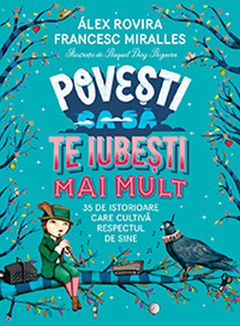 Povesti ca sa te iubesti mai mult. 35 de istorioare care cultiva respectul de sine