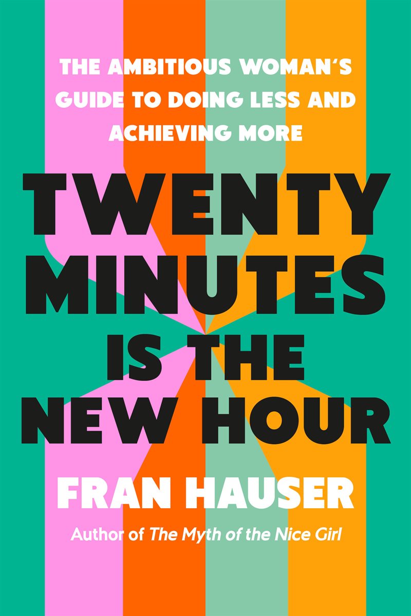 Twenty Minutes Is the New Hour: The Ambitious Woman