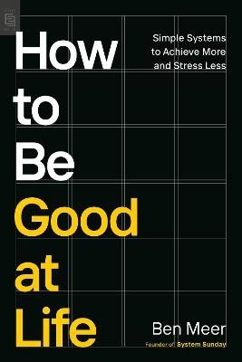 How to Be Good at Life