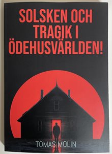 Solsken och tragik i Ödehusvärlden! : Närke, Östra Värmland och Västra Västmanland