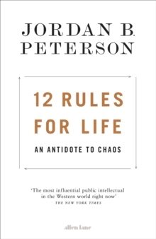 12 Rules for Life - An Antidote to Chaos