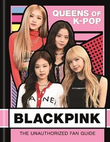 BLACKPINK: Queens of K-Pop