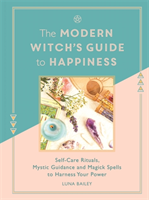 The Modern Witch's Guide to Happiness