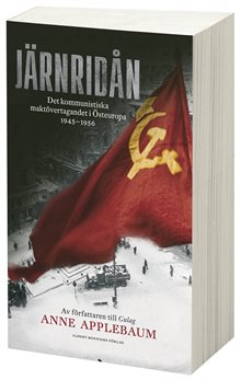 Järnridån : det kommunistiska maktövertagandet i Östeuropa 1945 - 1956