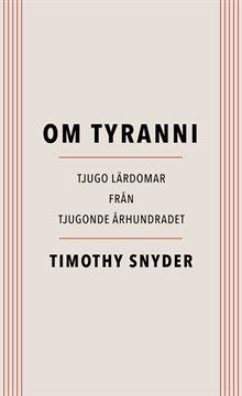 Om tyranni : tjugo lärdomar från det tjugonde århundradet