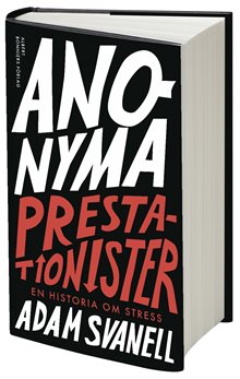 Anonyma prestationister : en historia om stress