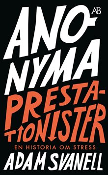 Anonyma prestationister : en historia om stress