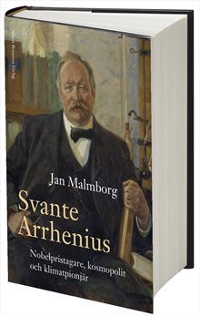 Svante Arrhenius : Nobelpristagare, kosmopolit och klimatpionjär