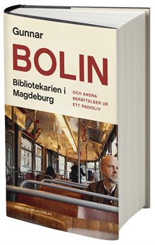 Bibliotekarien i Magdeburg : och andra berättelser ur ett radioliv