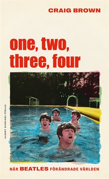 One, two, three, four  – När Beatles förändrade världen