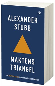 Maktens triangel : om maktbalansen i den nya världsordningen