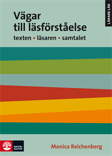 Vägar till läsförståelse 2 utg : TEXTEN   LÄSAREN   SAMTALET