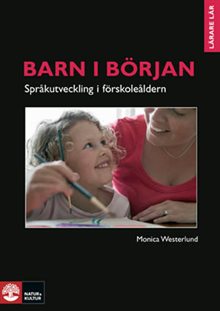 Barn i början - språkutveckling i förskoleåldern : Barn i början - Språkutveckling i förskoleåldern