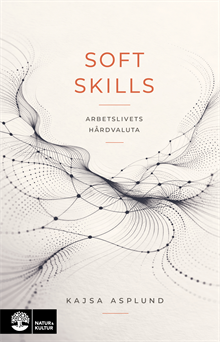 Soft skills : arbetslivets hårdvaluta